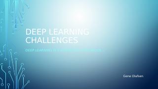 Deep learning challenges