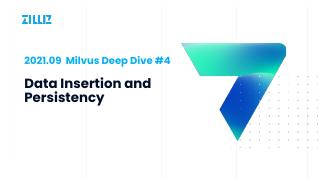 Deep dive#4 Milvus 数据...