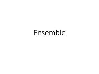 Ensemble