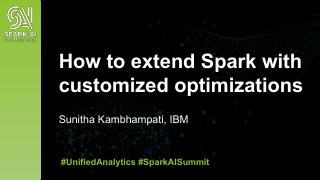 How to Extend Apache Spark with Customized Op...