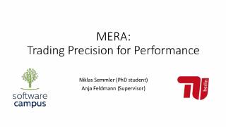 MERA- Trading precision for performance