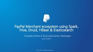 PayPal merchant ecosystem using Apache Spark,...