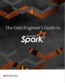 The Data Engineers Guide to Apache Spark