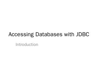 Accessing Databases with JDBC