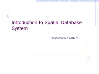 An introduction to spatial database system.pptx