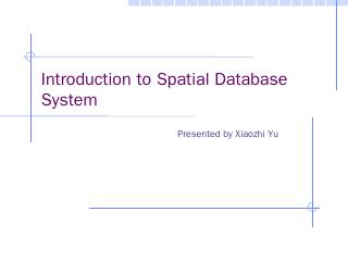 An introduction to spatial database system.pptx