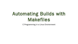 Automating Builds with Makefiles