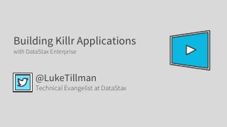 Building Killr Applications