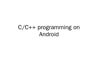 C/C++ programming on Android