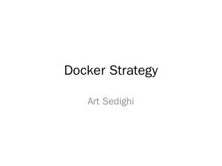 Docker Strategy - Art Sedighi&#039;s PhD Progress ...