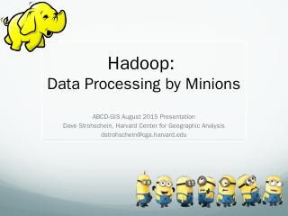 Hadoop: Data Processing by Minions