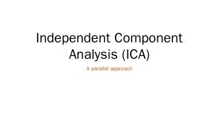 Independent Component Analysis(ICA)