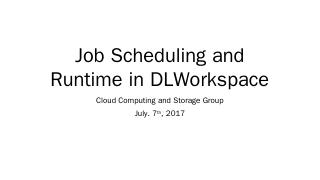 Job Scheduling and Runtime in DLWorkspace