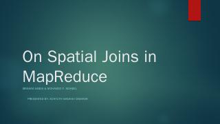 On Spatial Joins in MapReduce - UCR CS