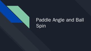 Paddle Angle and Ball Spin - CERN Indico