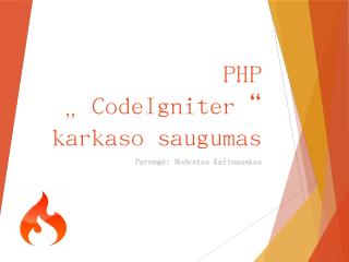 PHP CodeIgniter karkaso saugumas