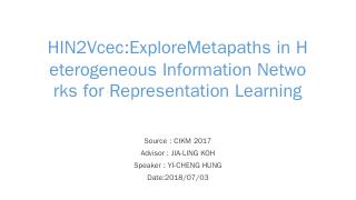 HIN2Vcec:ExploreMetapaths in Heterogeneous In...