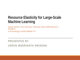 Resource Elasticity for Large-Scale Machine L...