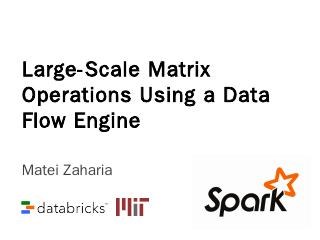 Large Scale Matrix Operations using a Data Fl...