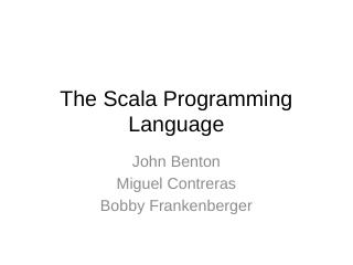 The Scala Programming Language - cse.sc.edu