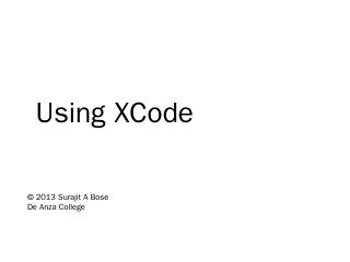 Using XCode - De Anza College