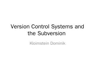Version Control Systems and the Subversion