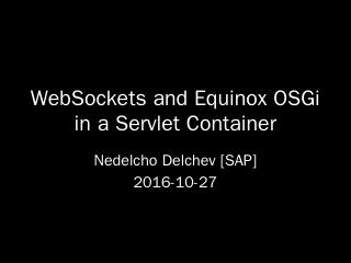 WebSockets and Equinox OSGi in a Servlet Cont...