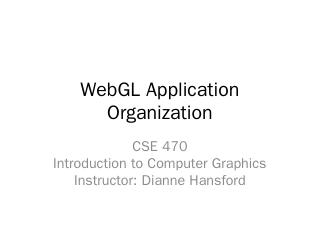 WebGL Application Organization - FarinHansfor...