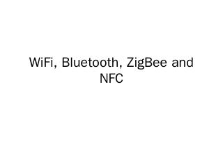 WiFi, Bluetooth, ZigBee And NFC
